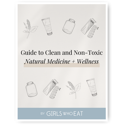 Guide to Clean and Non-Toxic Natural Medicine + Wellness